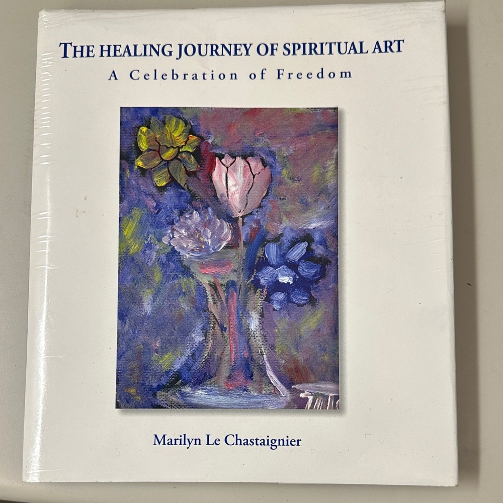 The healing journey of spiritual art-a celebration of freedom by Le Chastaignier